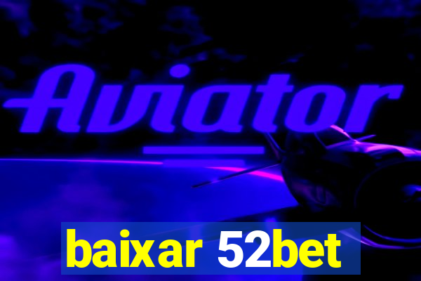 baixar 52bet